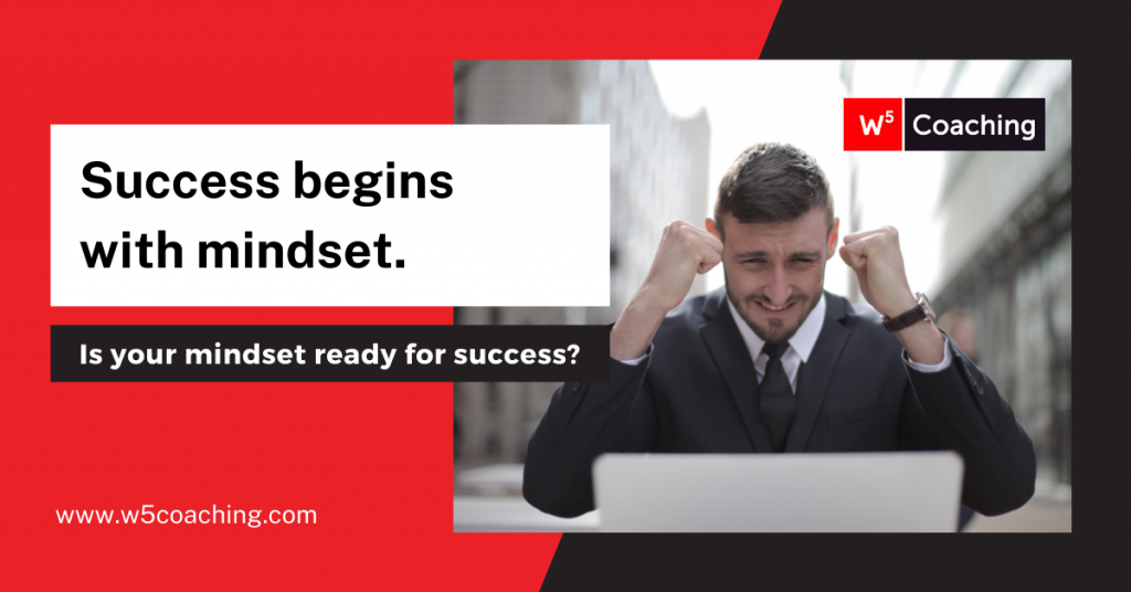 W5 Success begins with mindset