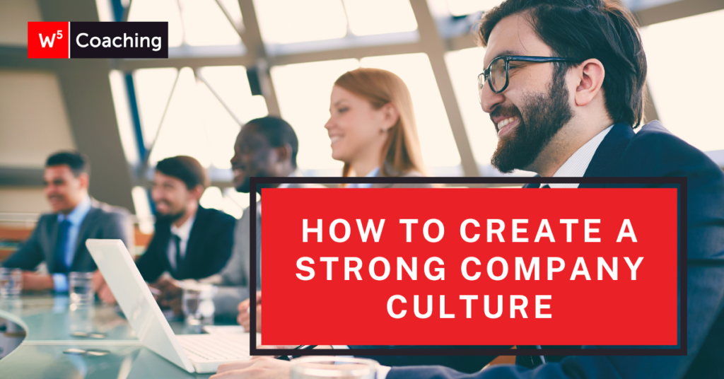 W5 Strong Company Culture