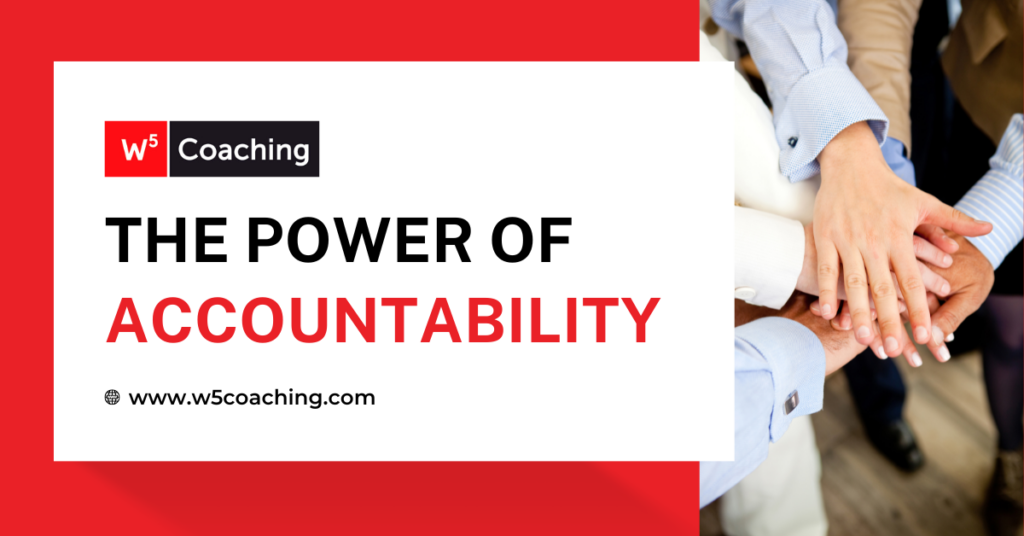 W5 The Power of Accountability