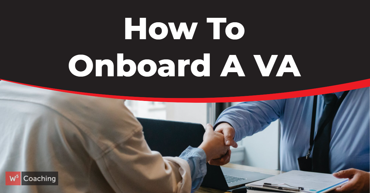 How to Onboard a Virtual Assistant - W5 Coaching