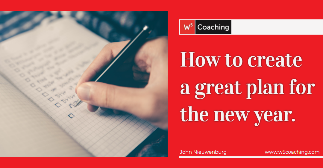 3 Steps to Create a Great Plan for the New Year - W5 Coaching